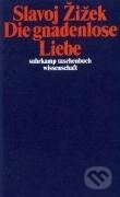 Kniha: Die gnadenlose Liebe (Slavoj Zizek). Suhrkamp, 2009