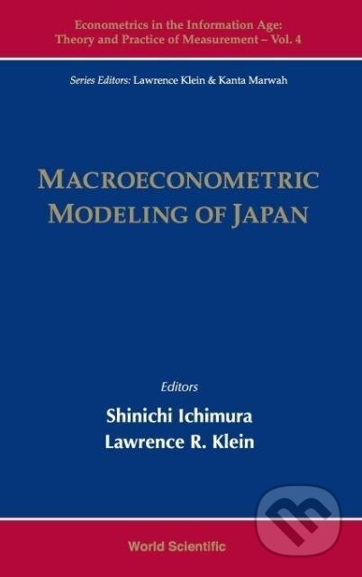 Kniha: MACROECONOMETRIC MODELING OF JAPAN (V4) (Shinichi Ichimura). World Scientific, 2010