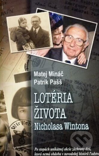 Kniha: Lotéria života Nicholasa Wintona (Matej Mináč a Patrik Pašš). , 2008