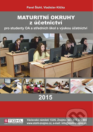 Kniha: Maturitní okruhy z účetnictví 2015 (Pavel Štohl). Štohl - Vzdělávací středisko Znojmo, 2015