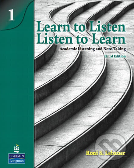 Kniha: Learn to Listen, Listen to Learn 1: Academic Listening and Note-Taking (S. Roni Lebauer)