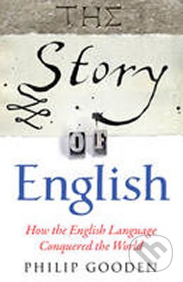 Kniha: The Story of English (Philip Gooden)