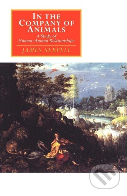 Kniha: In the Company of Animals (James Serpell). Cambridge University Press, 2002
