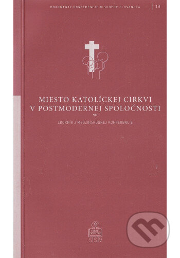 Miesto Katolíckej cirkvi v postmodernej spoločnosti / DKBS 19. zväzok