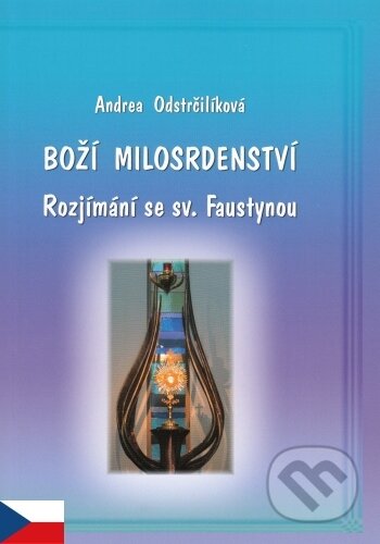 Kniha: Boží milosrdenství (Andrea Odstrčilíková). , 2016
