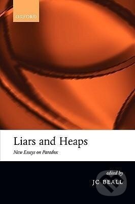 Kniha: Liars and Heaps (J. C. Beall). OUP Oxford, 2004