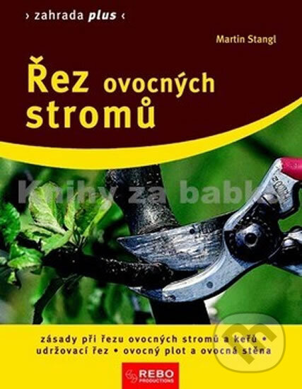 Kniha: Řez ovocných stromů - Zahrada plus - 10.vydání (Martin Stangl)