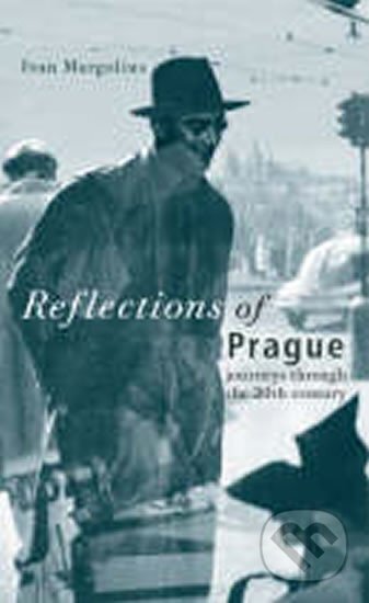 Kniha: Reflections of Prague (Ivan Margolius). , 2006