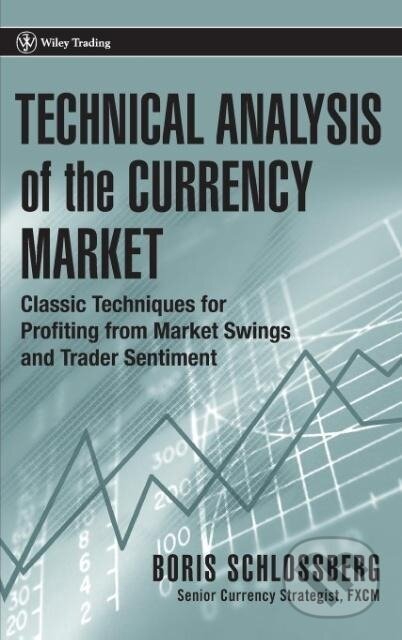 Kniha: Tech Analysis Currency Market (Schlossberg). John Wiley & Sons, 2006