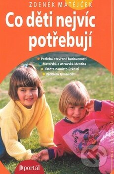 Kniha: Co děti nejvíc potřebují (Zdeněk Matějček)