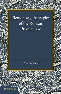 Kniha: Elementary Principles of the Roman Private Law (W. W. Buckland)