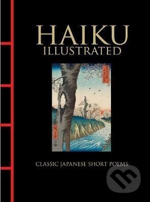 Haiku Illustrated: Classic Japanese Short Poems koupíte na Martinus.cz
