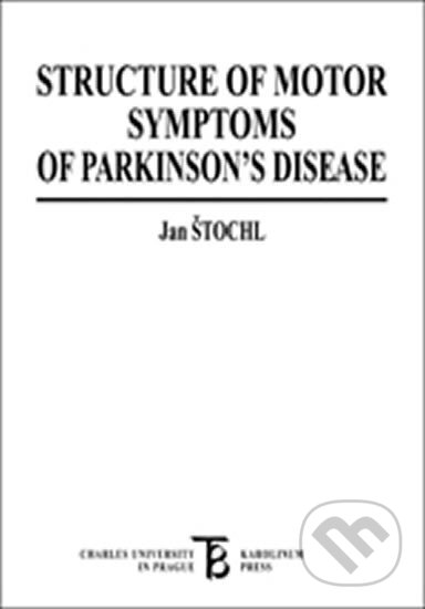 Kniha: Structure of Motor Symptoms of Parkinson´s Disease (Jan Štochl). Karolinum, 2008