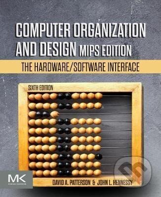 Kniha: Computer Organization and Design MIPS Edition : The Hardware/Software Interface (A. David Patterson)
