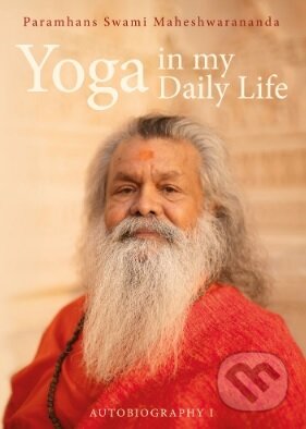 Yoga in my Daily Life - Autobiography I