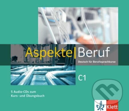 Kniha: Aspekte Beruf C1 - 5Audio CD zum Kursbuch/Übungsbuch (Ute Koithan). Klett