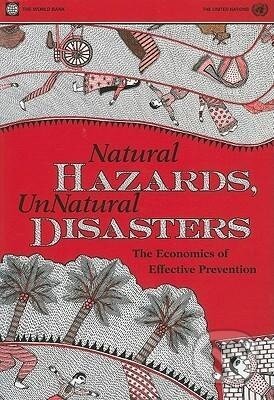 Kniha: Natural Hazards, Unnatural Disasters (World Bank). , 2010