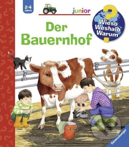 Kniha: Wieso? Weshalb? Warum? junior, Band 1: Der Bauernhof (Katja Reider). Ravensburger, 2004