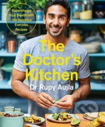The Doctor’s Kitchen - Rupy Aujla, HarperCollins, 2017
