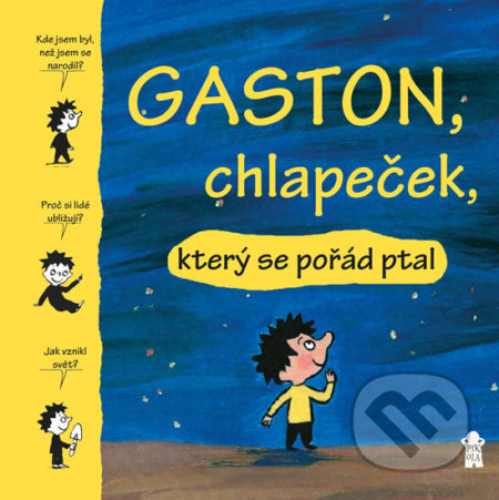 Gaston, chlapeček, který se pořád ptal - Kolektiv, Pikola, 2018