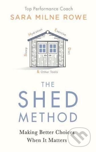 The SHED Method - Sara Milne Rowe, Michael Joseph, 2018