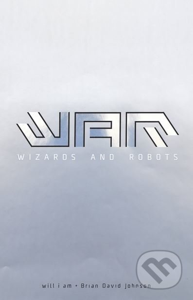 WaR (Wizards and Robots) - Brian David Johnson, will.i.am - kniha z kategorie Sci-fi, fantasy a komiksy