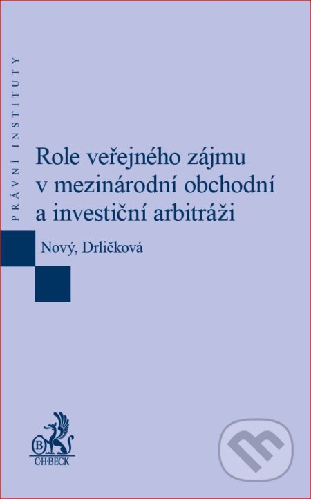 Role veřejného zájmu v mezinárodní obchodní a investiční arbitráži - kniha z kategorie Obchod