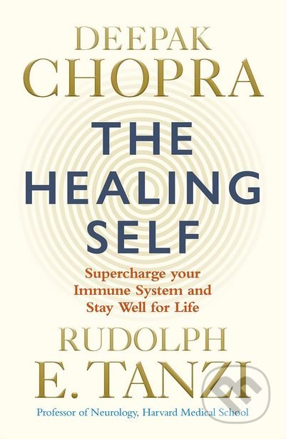 The Healing Self - Deepak Chopra, Rudolph E. Tanzi, Rider & Co, 2018