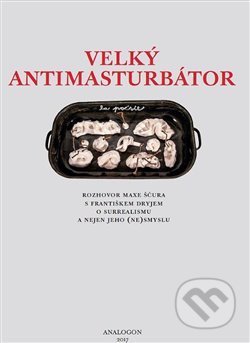 Velký Antimasturbátor - František Dryje, Sdružení Analogonu, 2018