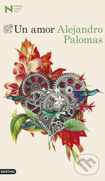 Un amor - Alejandro Palomas, Ediciones Destino, 2018