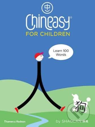 Chineasy for Children - ShaoLan Hsueh, Noma Bar (ilustrácie), Thames & Hudson, 2018