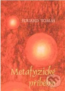 Metafyzické příběhy (Komplet dva svazky) - Eduard Tomáš, Avatar, 2000