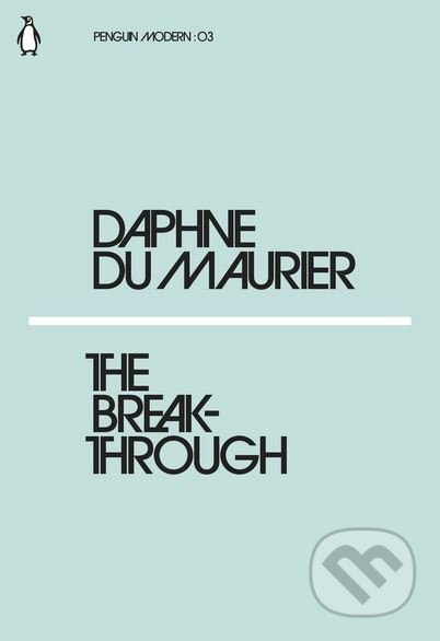 The Breakthrough - Daphne Du Maurier, Penguin Books, 2018