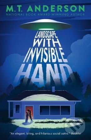 Landscape with Invisible Hand - M.T. Anderson, Walker books, 2018