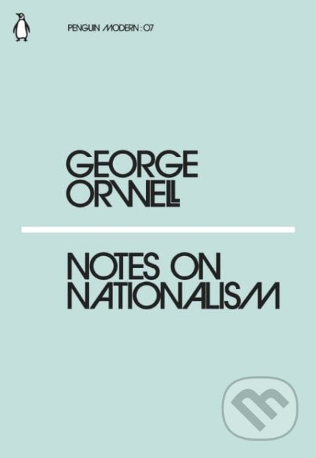 Notes on Nationalism - George Orwell, Penguin Books, 2018