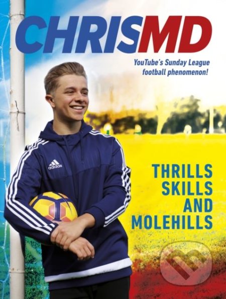 Thrills, Skills and Molehills - ChrisMD, Puffin Books, 2018