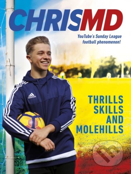 Thrills, Skills and Molehills - ChrisMD - kniha z kategorie Kolektivní sporty