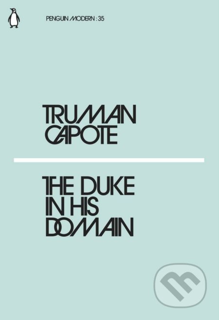 The Duke in His Domain - Truman Capote, Penguin Books, 2018