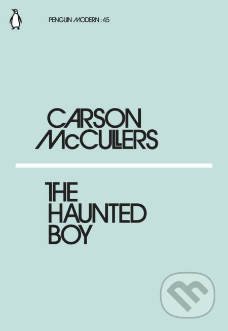 The Haunted Boy - Carson McCullers, Penguin Books, 2018