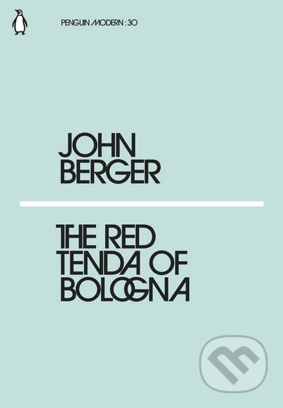 The Red Tenda of Bologna - John Berger - kniha z kategorie Beletrie