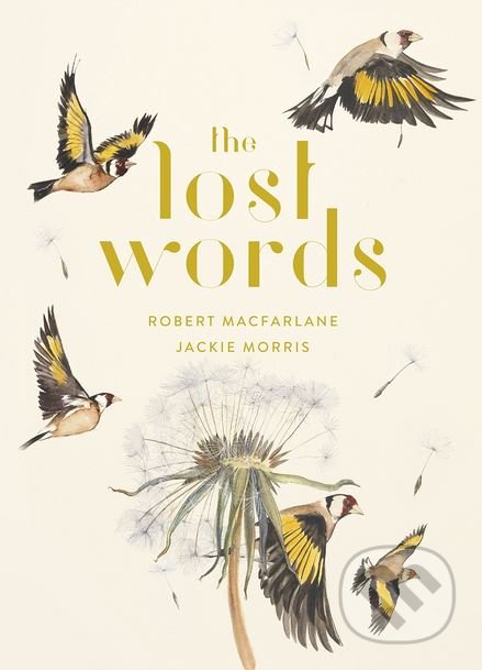 The Lost Words - Robert Macfarlane, Jackie Morris - kniha z kategorie Poezie
