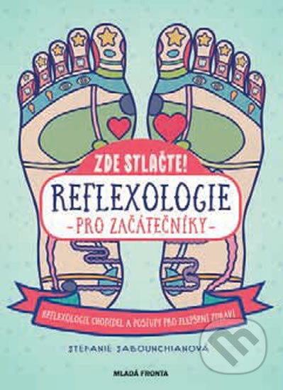 Reflexologie pro začátečníky - Stefanie Sabounchian, Mladá fronta, 2018