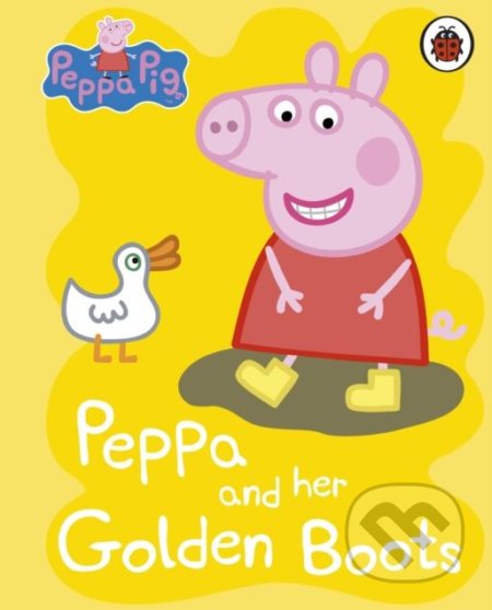 Peppa Pig: Peppa and Her Golden Boots, Ladybird Books, 2018