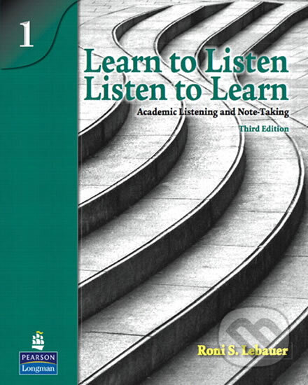 Kniha: Learn to Listen, Listen to Learn 1: Academic Listening and Note-Taking (Student Book and Classroom Audio CD) (S. Roni Lebauer)