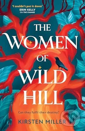 The Women of Wild Hill - Kirsten Miller - kniha z kategorie Fantasy