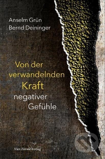 Kniha: Von der verwandelnden Kraft negativer Gefühle (Anselm Grün). , 2018