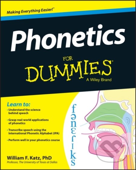 Kniha: Phonetics For Dummies (William F. Katz). John Wiley & Sons, 2013