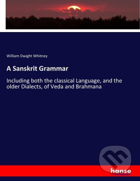 Kniha: A Sanskrit Grammar (William Dwight Whitney). , 2017