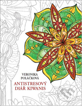 Kniha: Antistresový diář Kiwanis (Veronika Poláčková). Anagram, 2016