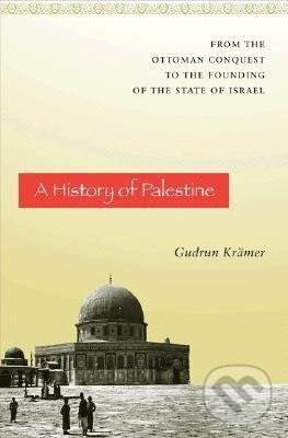 Kniha: A History of Palestine (Gudrun Krämer). Princeton University Press, 2008